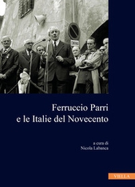 Ferruccio Parri e le italie del Novecento - Librerie.coop