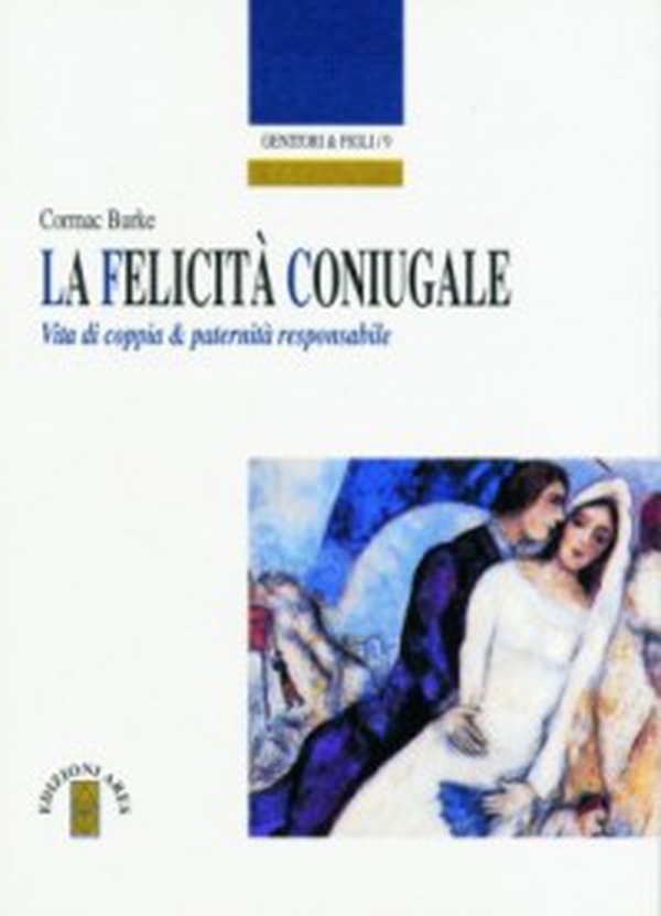 La felicità coniugale. Vita di coppia e paternità responsabile - Librerie.coop La felicità coniugale. Vita di coppia e paternità responsabile - Librerie.coop