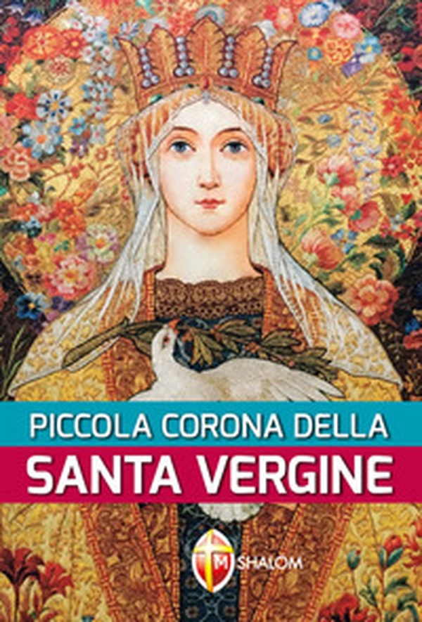 Piccola corona della santa Vergine - Librerie.coop Piccola corona della santa Vergine - Librerie.coop