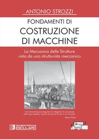 Fondamenti di costruzione di macchine. La meccanica delle strutture vista da uno strutturalista meccanico - Librerie.coop Fondamenti di costruzione di macchine. La meccanica delle strutture vista da uno strutturalista meccanico - Librerie.coop