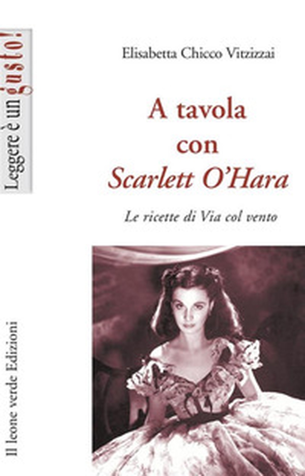 A tavola con Scarlett O'Hara. Le ricette di Via col vento - Librerie.coop A tavola con Scarlett O'Hara. Le ricette di Via col vento - Librerie.coop