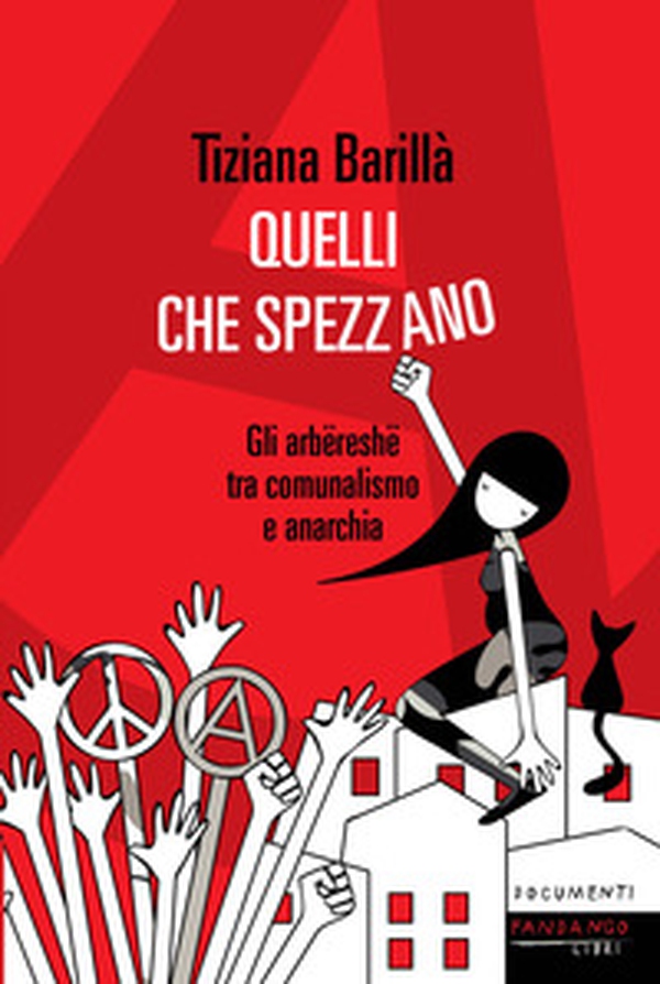 Quelli che Spezzano. Gli arbëreshë fra municipalismo libertario e anarchia - Librerie.coop Quelli che Spezzano. Gli arbëreshë fra municipalismo libertario e anarchia - Librerie.coop