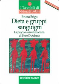 Dieta e gruppi sanguigni. La proposta rivoluzionaria di Peter D'Adamo - Librerie.coop Dieta e gruppi sanguigni. La proposta rivoluzionaria di Peter D'Adamo - Librerie.coop