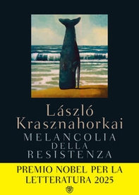 Melancolia della resistenza - Librerie.coop Melancolia della resistenza - Librerie.coop
