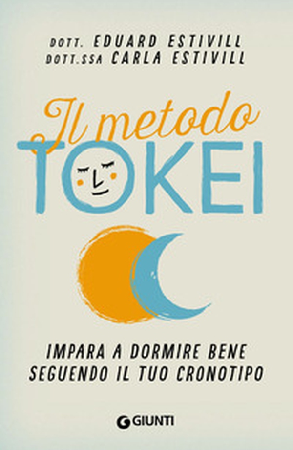 Il metodo Tokei. Impara a dormire bene seguendo il tuo cronotipo - Librerie.coop Il metodo Tokei. Impara a dormire bene seguendo il tuo cronotipo - Librerie.coop