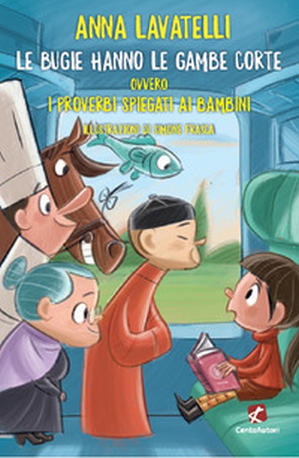 Le bugie hanno le gambe corte ovvero I proverbi spiegati ai bambini - Librerie.coop Le bugie hanno le gambe corte ovvero I proverbi spiegati ai bambini - Librerie.coop