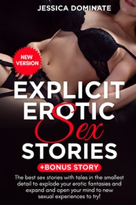 Explicit Erotic Sex Stories. +Bonus story. The best sex you have ever read, the perfect stories to express your deepest desires and apply them with your partner - Librerie.coop