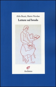 Lettere sul brodo - Librerie.coop Lettere sul brodo - Librerie.coop
