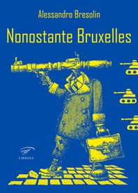 Nonostante Bruxelles - Librerie.coop
