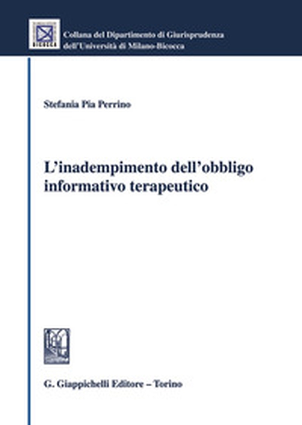 L'inadempimento dell'obbligo informativo terapeutico - Librerie.coop L'inadempimento dell'obbligo informativo terapeutico - Librerie.coop
