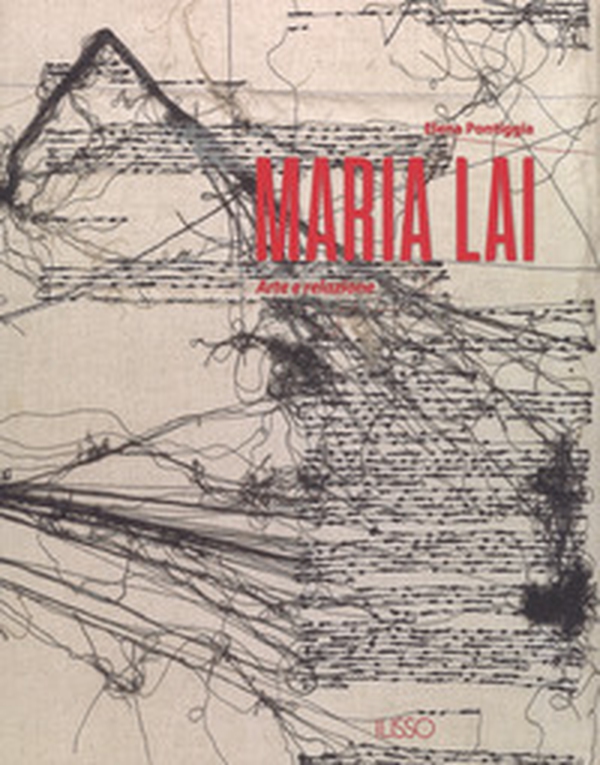 Maria Lai. Arte e relazione - Librerie.coop Maria Lai. Arte e relazione - Librerie.coop