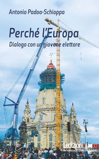 Perché l'Europa. Dialogo con un giovane elettore - Librerie.coop