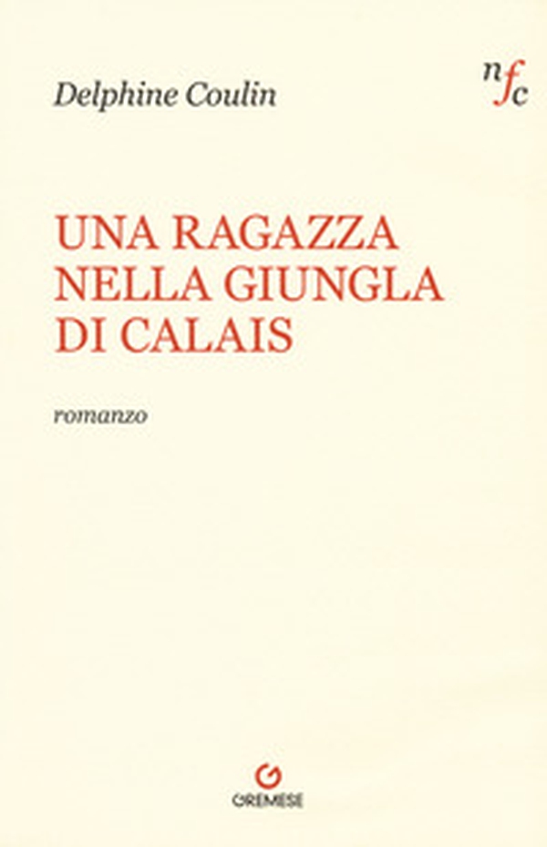 Una ragazza nella giungla di Calais - Librerie.coop Una ragazza nella giungla di Calais - Librerie.coop