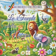 Le favole della natura. Gli animali - Librerie.coop