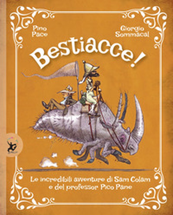 Bestiacce! Le incredibili avventure di Sam Colam e del professore Pico Pane - Librerie.coop Bestiacce! Le incredibili avventure di Sam Colam e del professore Pico Pane - Librerie.coop