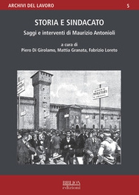 Storia e sindacato. Saggi e interventi di Maurizio Antonioli - Librerie.coop