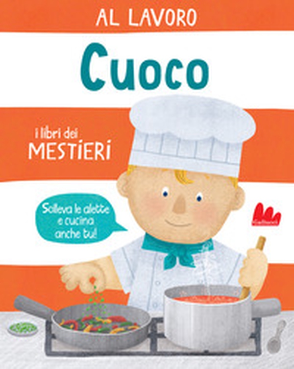 Al lavoro. Cuoco. I libri dei mestieri - Librerie.coop Al lavoro. Cuoco. I libri dei mestieri - Librerie.coop