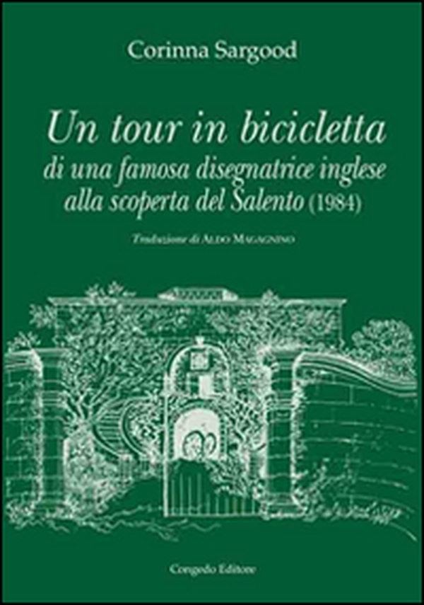 Un tour in bicicletta di una famosa disegnatrice inglese alla scoperta del Salento (1984) - Librerie.coop Un tour in bicicletta di una famosa disegnatrice inglese alla scoperta del Salento (1984) - Librerie.coop