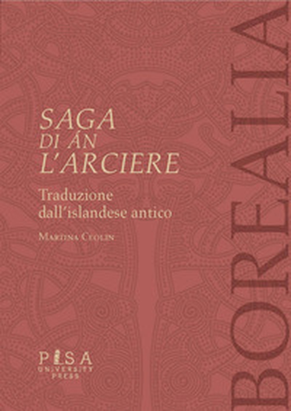 Saga di Án l'Arciere. Testo islandese antico a fronte - Librerie.coop Saga di Án l'Arciere. Testo islandese antico a fronte - Librerie.coop
