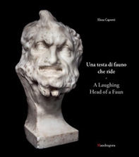 Una testa di fauno che ride-A laughing head of a faun - Librerie.coop