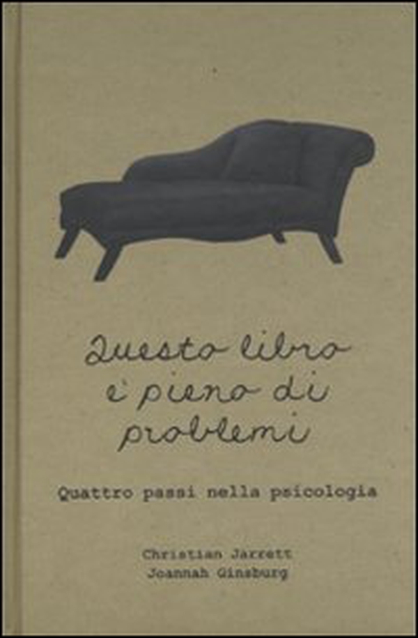 Questo libro è pieno di problemi. Quattro passi nella psicologia - Librerie.coop Questo libro è pieno di problemi. Quattro passi nella psicologia - Librerie.coop
