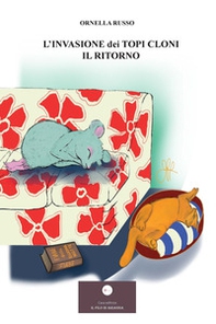 L'invasione dei topi cloni. Il ritorno - Librerie.coop