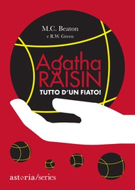 Tutto d'un fiato! Agatha Raisin - Librerie.coop