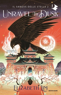 Unravel the dusk. Il sangue delle stelle - Vol. 2 - Librerie.coop Unravel the dusk. Il sangue delle stelle - Vol. 2 - Librerie.coop