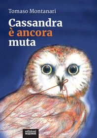 Cassandra è ancora muta - Librerie.coop Cassandra è ancora muta - Librerie.coop