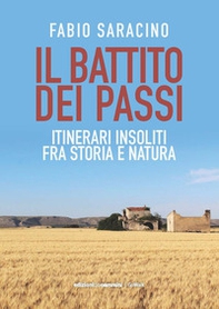 Il battito dei passi. Itinerari insoliti fra storia e natura - Librerie.coop