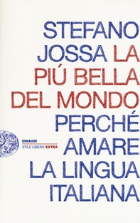 La più bella del mondo. Perché amare la lingua italiana - Librerie.coop