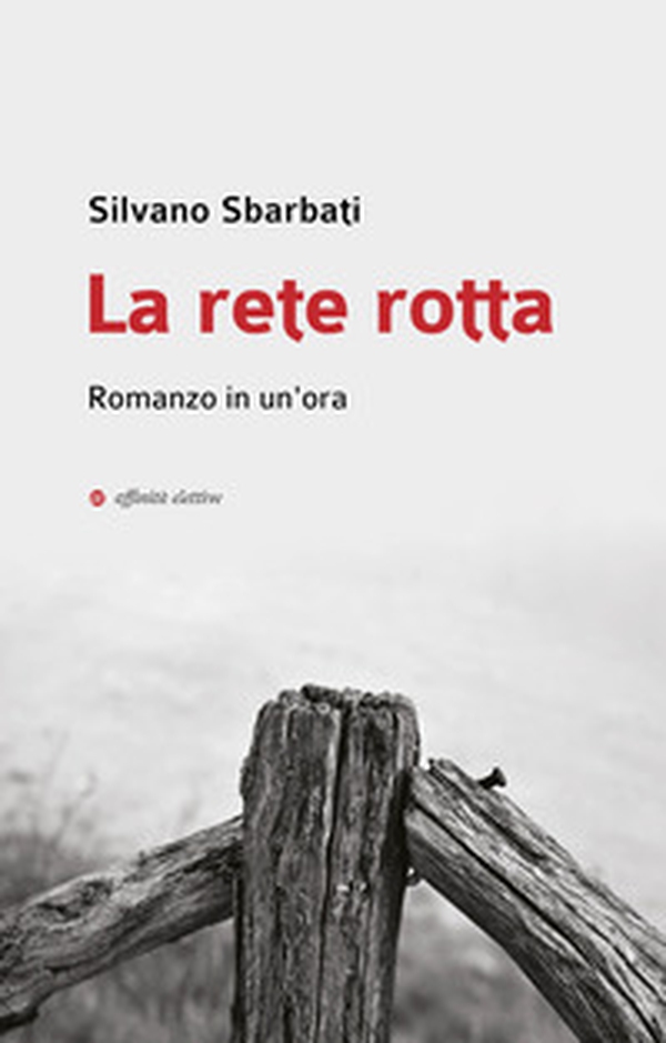 La rete rotta. Romanzo in un'ora - Librerie.coop La rete rotta. Romanzo in un'ora - Librerie.coop