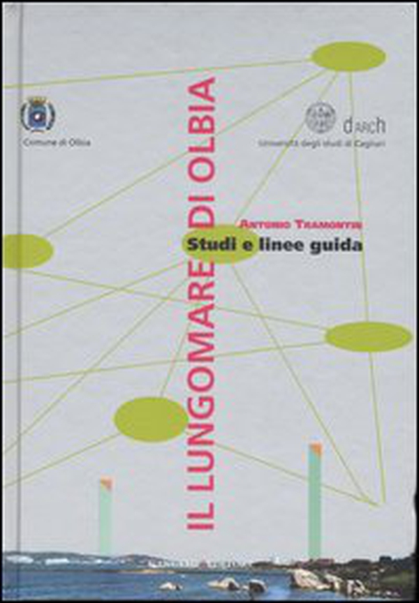 Il lungomare di Olbia. Studi e linee guida - Librerie.coop Il lungomare di Olbia. Studi e linee guida - Librerie.coop