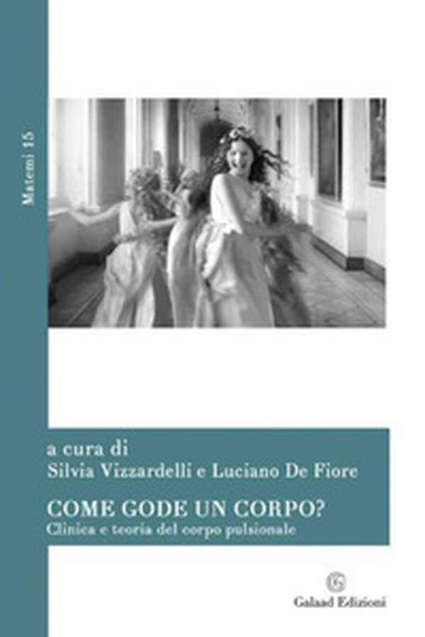 Come gode un corpo? Clinica e teoria del corpo pulsionale - Librerie.coop Come gode un corpo? Clinica e teoria del corpo pulsionale - Librerie.coop