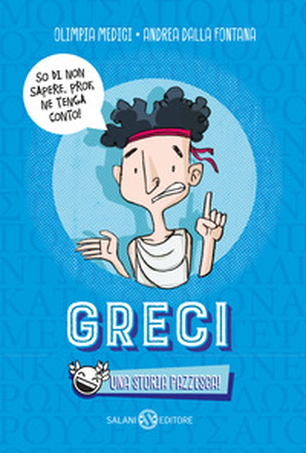 Greci. Una storia pazzesca! - Librerie.coop Greci. Una storia pazzesca! - Librerie.coop