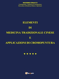 Elementi di Medicina tradizionale cinese e applicazioni di cromopuntura - Librerie.coop Elementi di Medicina tradizionale cinese e applicazioni di cromopuntura - Librerie.coop
