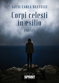 Corpi celesti in esilio - Librerie.coop
