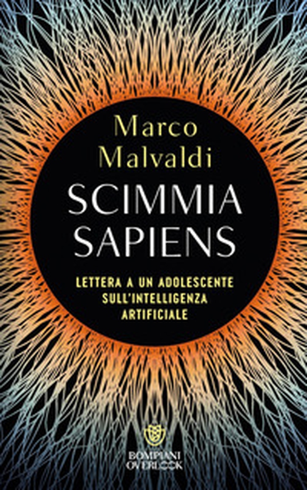 Scimmia sapiens. Lettera a un adolescente sull'intelligenza artificiale - Librerie.coop
