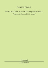 Non chiedete il silenzio a questa terra - Librerie.coop