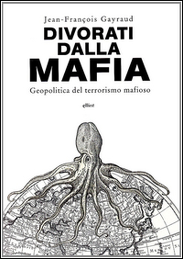 Divorati dalla mafia. Geopolitica del terrorismo mafioso - Librerie.coop Divorati dalla mafia. Geopolitica del terrorismo mafioso - Librerie.coop
