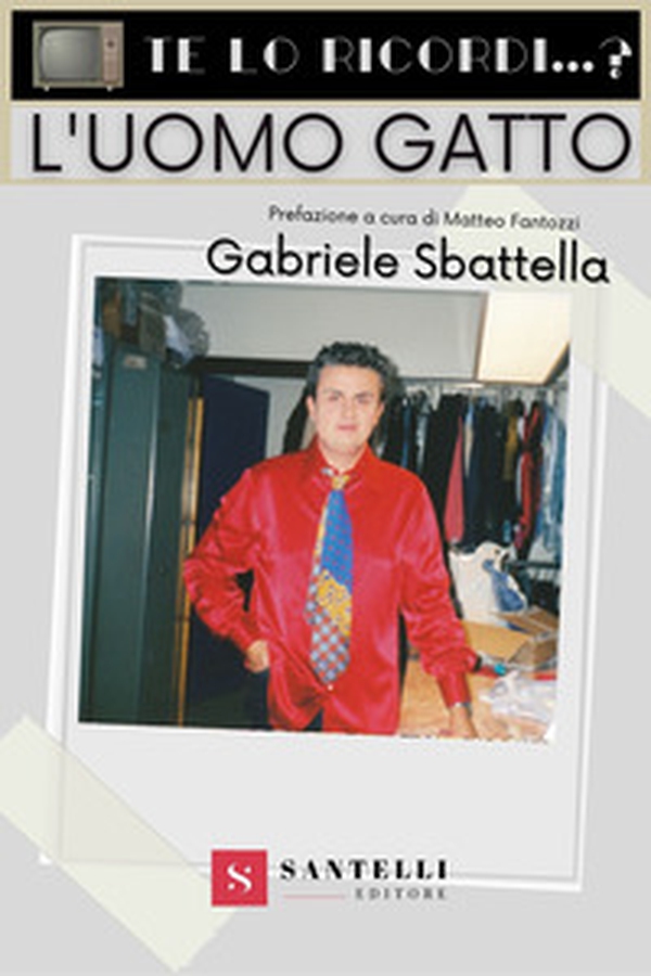 Te lo ricordi... L'uomo gatto? - Librerie.coop Te lo ricordi... L'uomo gatto? - Librerie.coop