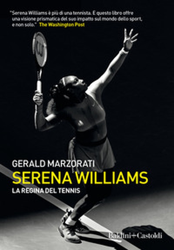 Serena Williams. La regina del tennis - Librerie.coop Serena Williams. La regina del tennis - Librerie.coop