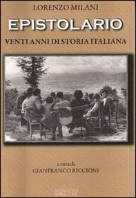 Lorenzo Milani. Epistolario. Venti anni di storia italiana - Librerie.coop