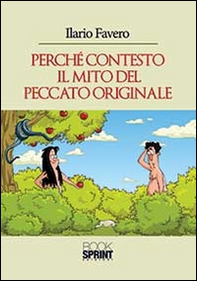 Perché contesto il mito del peccato originale - Librerie.coop