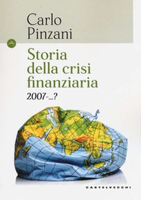 Storia della crisi finanziaria 2007-...? - Librerie.coop Storia della crisi finanziaria 2007-...? - Librerie.coop