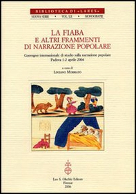 La fiaba e altri frammenti di narrazione popolare. Atti del Convegno internazionale di studi (Padova, 1-2 aprile 2004) - Librerie.coop La fiaba e altri frammenti di narrazione popolare. Atti del Convegno internazionale di studi (Padova, 1-2 aprile 2004) - Librerie.coop