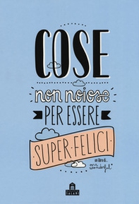 Cose non noiose per essere super felici - Librerie.coop Cose non noiose per essere super felici - Librerie.coop