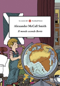 Il mondo secondo Bertie - Librerie.coop Il mondo secondo Bertie - Librerie.coop