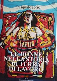 Le donne nella storia di Terra di Lavoro - Librerie.coop