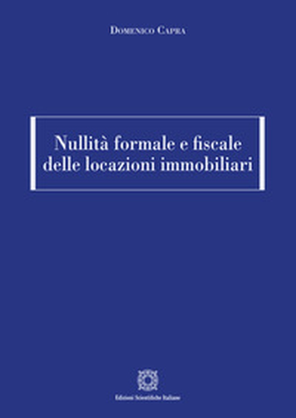 Nullità formale e fiscale delle locazioni immobiliari - Librerie.coop Nullità formale e fiscale delle locazioni immobiliari - Librerie.coop